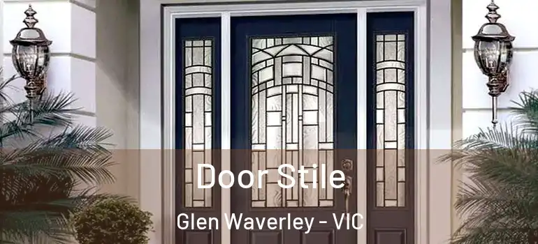 Door Stile Glen Waverley - VIC