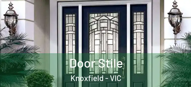  Door Stile Knoxfield - VIC