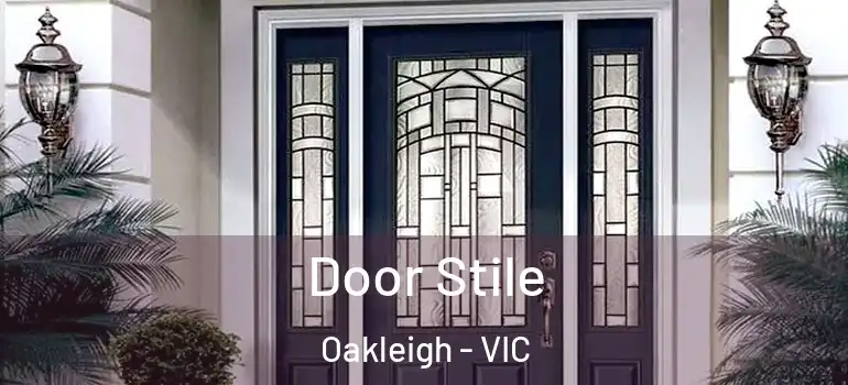 Door Stile Oakleigh - VIC