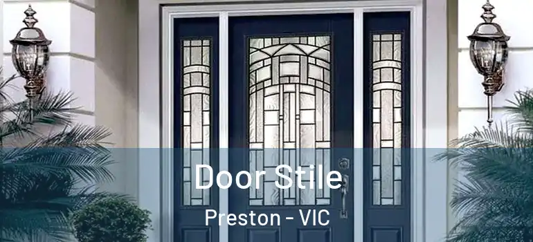 Door Stile Preston - VIC