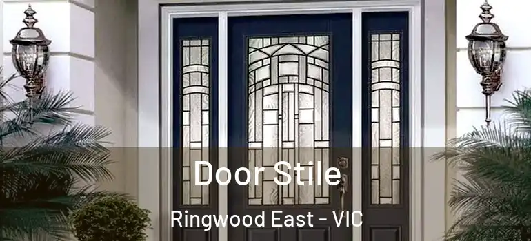 Door Stile Ringwood East - VIC