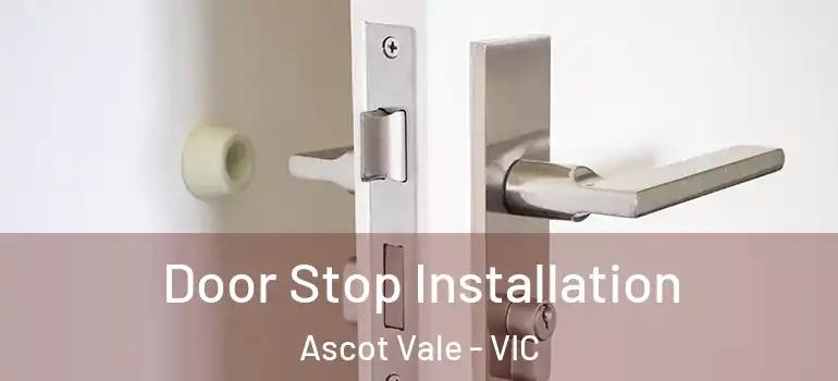 Door Stop Installation Ascot Vale - VIC