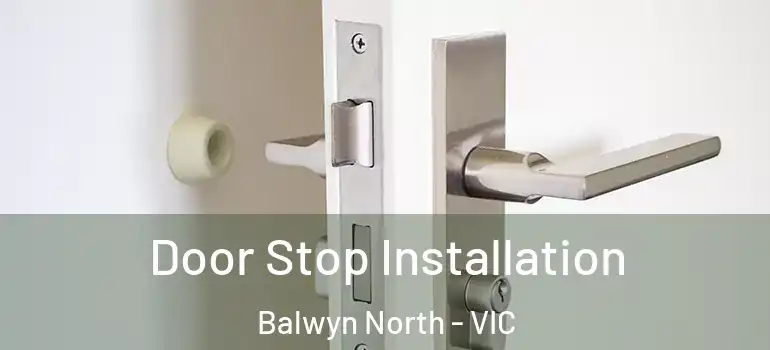  Door Stop Installation Balwyn North - VIC