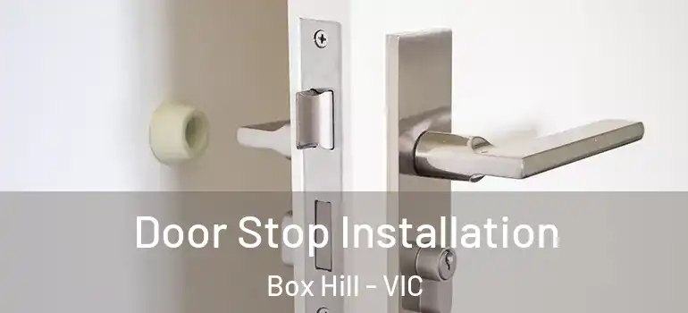 Door Stop Installation Box Hill - VIC