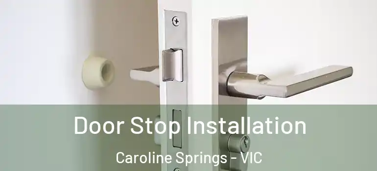 Door Stop Installation Caroline Springs - VIC