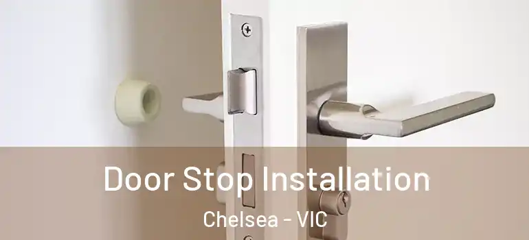 Door Stop Installation Chelsea - VIC