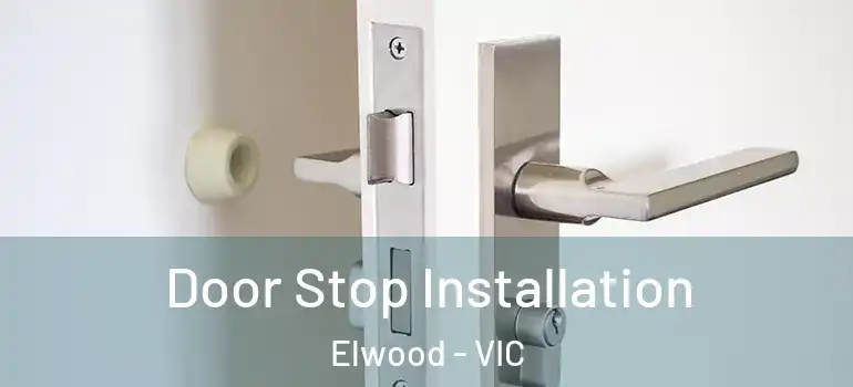 Door Stop Installation Elwood - VIC