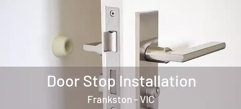  Door Stop Installation Frankston - VIC