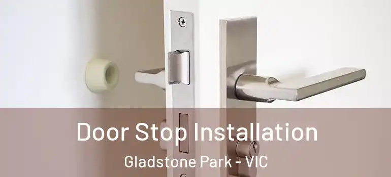Door Stop Installation Gladstone Park - VIC