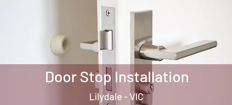 Door Stop Installation Lilydale - VIC