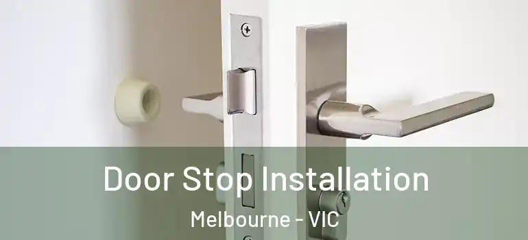 Door Stop Installation Melbourne - VIC