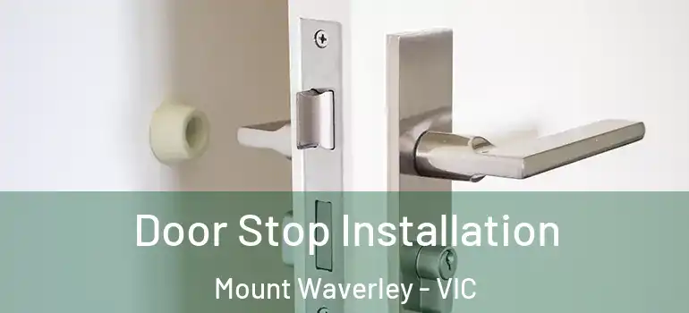 Door Stop Installation Mount Waverley - VIC