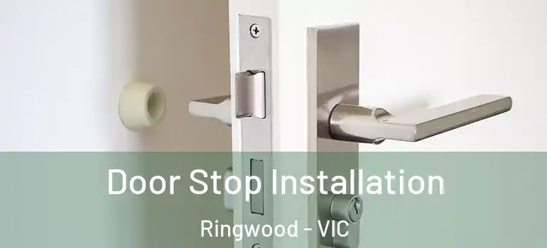 Door Stop Installation Ringwood - VIC