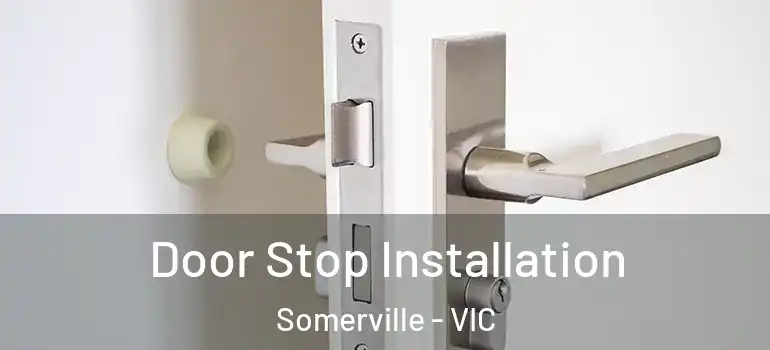 Door Stop Installation Somerville - VIC