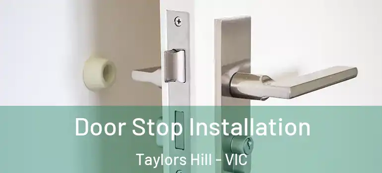 Door Stop Installation Taylors Hill - VIC