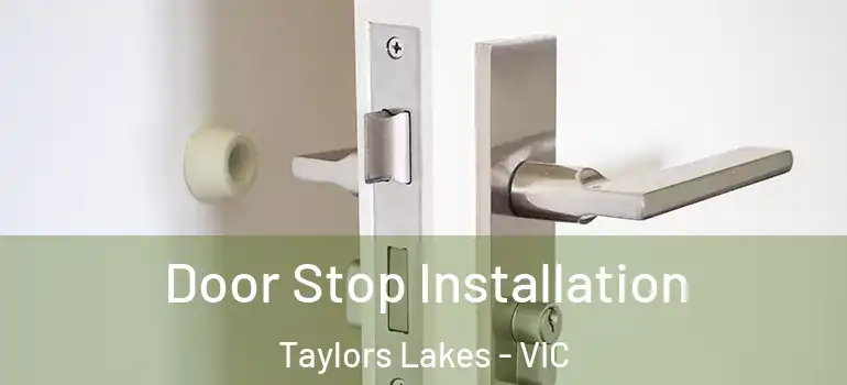 Door Stop Installation Taylors Lakes - VIC