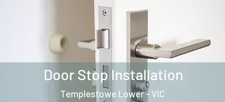 Door Stop Installation Templestowe Lower - VIC