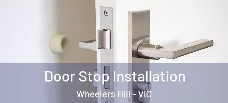 Door Stop Installation Wheelers Hill - VIC