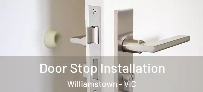 Door Stop Installation Williamstown - VIC