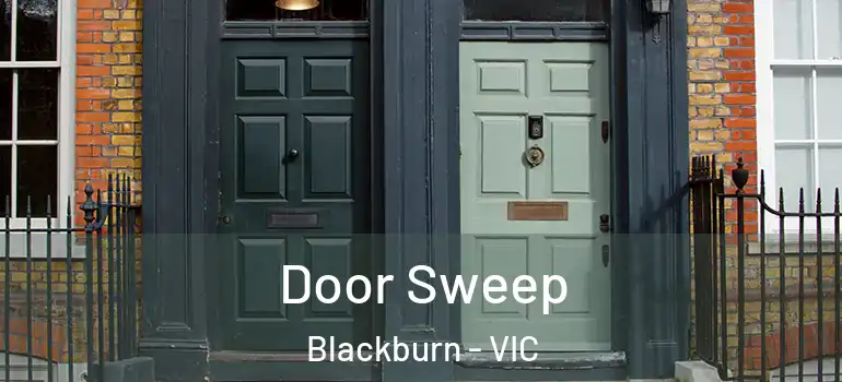 Door Sweep Blackburn - VIC