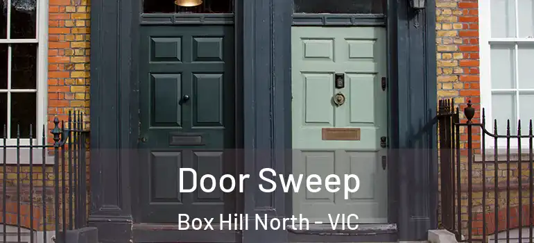 Door Sweep Box Hill North - VIC