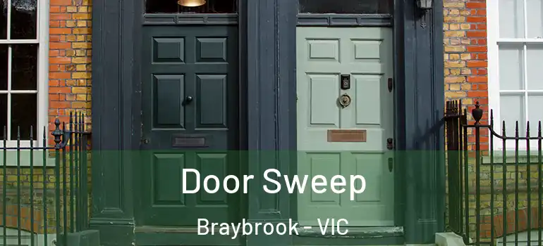 Door Sweep Braybrook - VIC