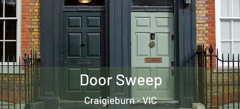 Door Sweep Craigieburn - VIC
