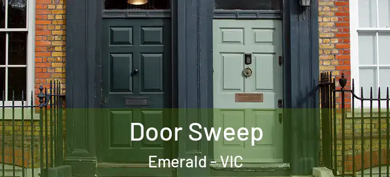  Door Sweep Emerald - VIC