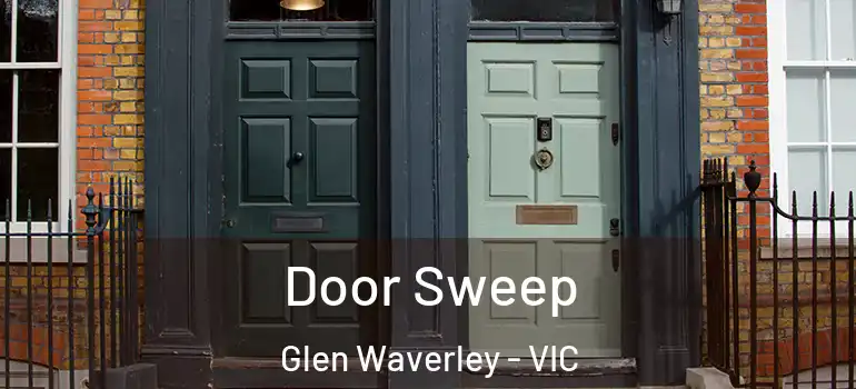 Door Sweep Glen Waverley - VIC