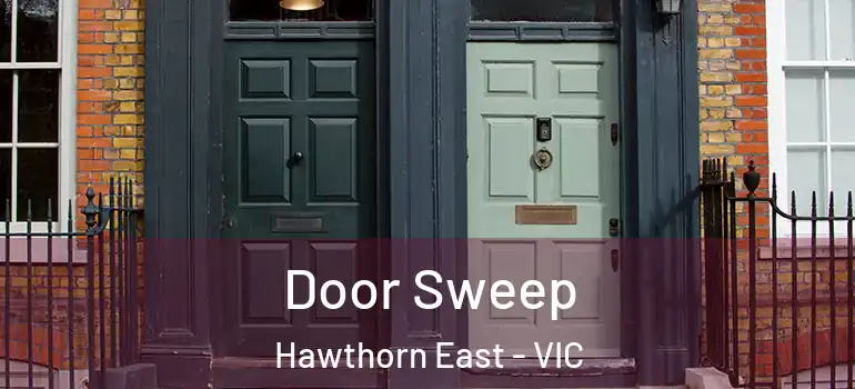 Door Sweep Hawthorn East - VIC