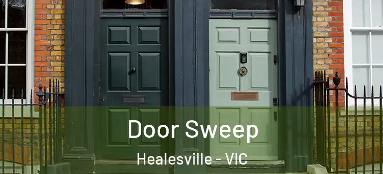  Door Sweep Healesville - VIC