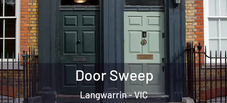 Door Sweep Langwarrin - VIC