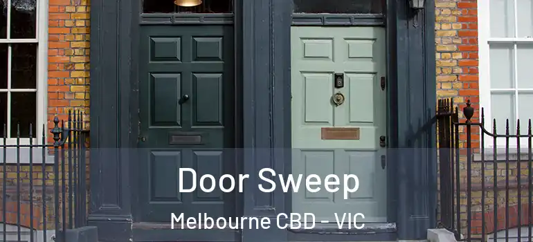 Door Sweep Melbourne CBD - VIC