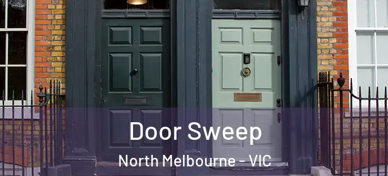  Door Sweep North Melbourne - VIC