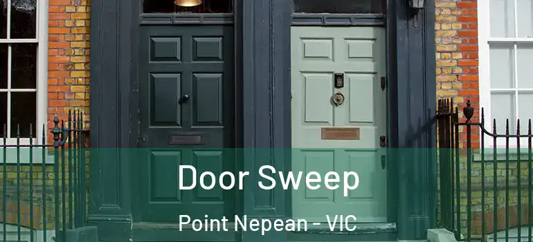  Door Sweep Point Nepean - VIC