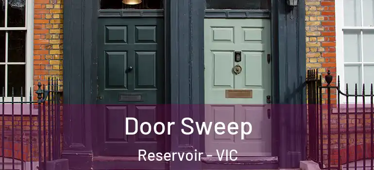 Door Sweep Reservoir - VIC