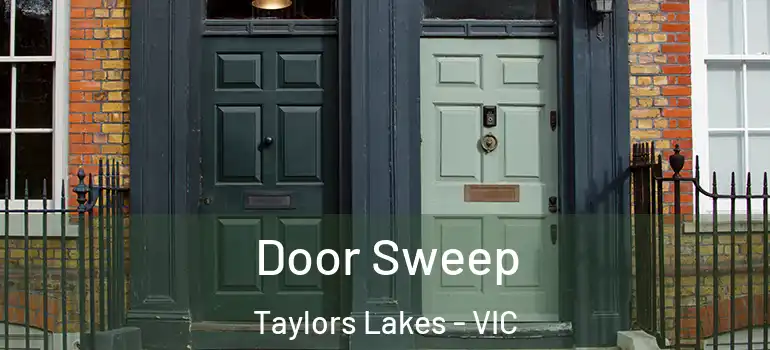  Door Sweep Taylors Lakes - VIC