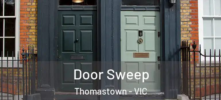  Door Sweep Thomastown - VIC