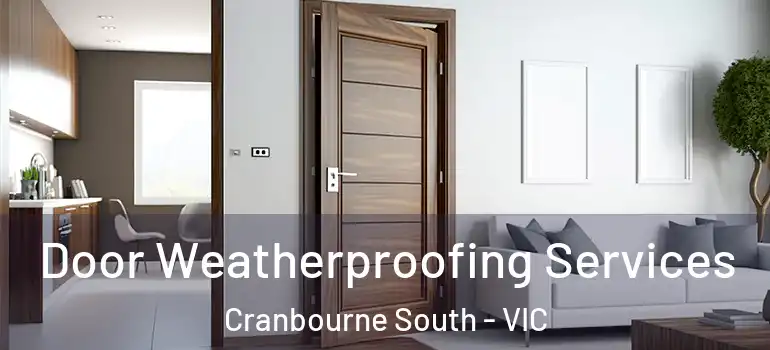 Door Weatherproofing Services Cranbourne South - VIC