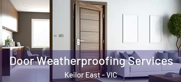  Door Weatherproofing Services Keilor East - VIC
