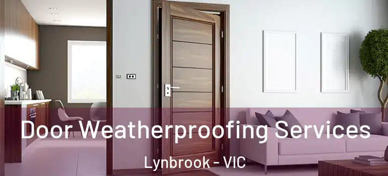  Door Weatherproofing Services Lynbrook - VIC
