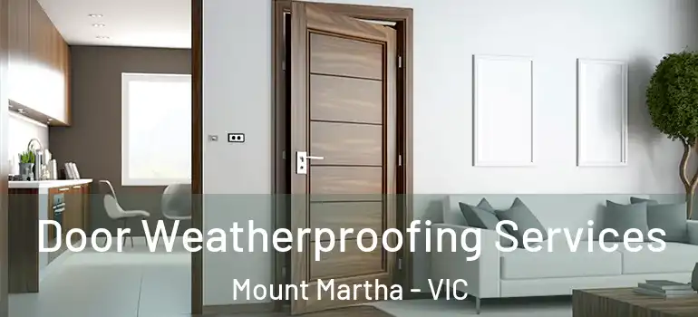 Door Weatherproofing Services Mount Martha - VIC