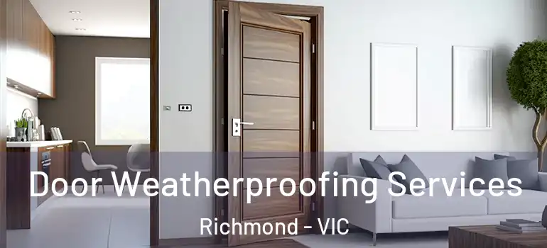 Door Weatherproofing Services Richmond - VIC