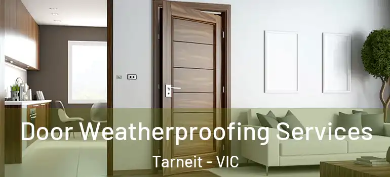  Door Weatherproofing Services Tarneit - VIC