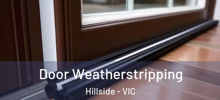  Door Weatherstripping Hillside - VIC