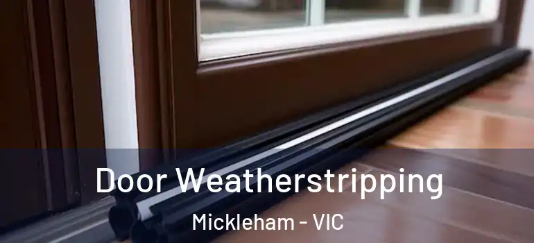 Door Weatherstripping Mickleham - VIC