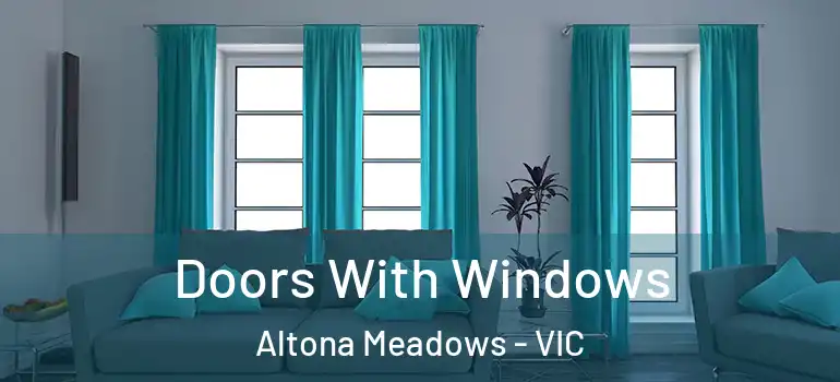 Doors With Windows Altona Meadows - VIC