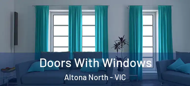 Doors With Windows Altona North - VIC