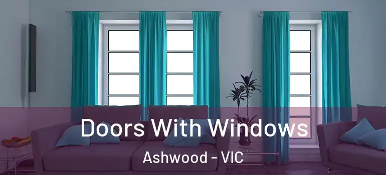 Doors With Windows Ashwood - VIC