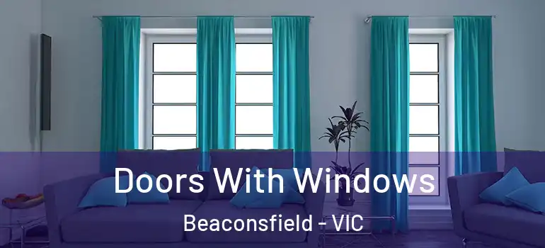  Doors With Windows Beaconsfield - VIC
